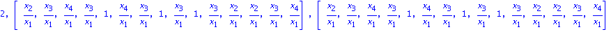 2, vector([x[2]/x[1], x[3]/x[1], x[4]/x[1], x[3]/x[1], 1, x[4]/x[1], x[3]/x[1], 1, x[3]/x[1], 1, x[3]/x[1], x[2]/x[1], x[2]/x[1], x[3]/x[1], x[4]/x[1]]), vector([x[2]/x[1], x[3]/x[1], x[4]/x[1], x[3]/...