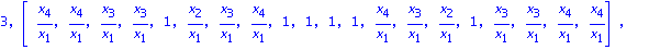 3, vector([x[4]/x[1], x[4]/x[1], x[3]/x[1], x[3]/x[1], 1, x[2]/x[1], x[3]/x[1], x[4]/x[1], 1, 1, 1, 1, x[4]/x[1], x[3]/x[1], x[2]/x[1], 1, x[3]/x[1], x[3]/x[1], x[4]/x[1], x[4]/x[1]]), vector([x[4]/x[...